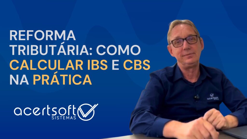 05 - Como Calcular IBS e CBS na prática! - Acertsoft | Sistemas de ...